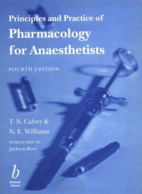 Principles and Practices of Pharmacology for Anaesthetists  44th 2001 9780632056057 Front Cover