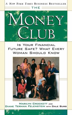 Money Club Is Your Financial Future Safe? What Every Woman Should Know  1998 9780684846057 Front Cover