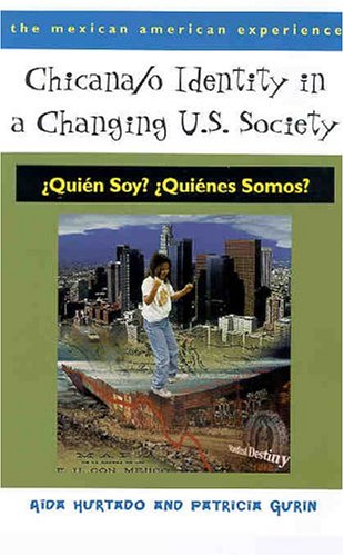 Chicana/o Identity in a Changing U. S. Society ï¿½Quiï¿½n Soy? ï¿½Quiï¿½nes Somos?  2004 9780816522057 Front Cover