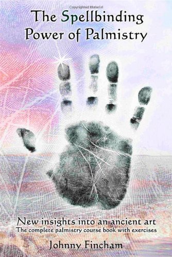 Spellbinding Power of Palmistry New Insights into an Ancient Art N/A 9780954723057 Front Cover