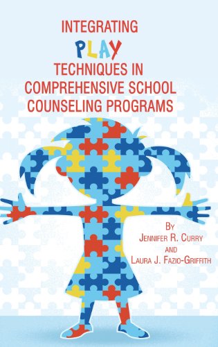 Integrating Play Techniques in Comprehensive School Counseling Programs:   2013 9781623963057 Front Cover