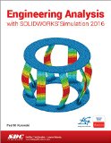 Engineering Analysis with SOLIDWORKS Simulation 2016  N/A 9781630570057 Front Cover