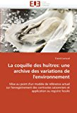 Coquille des Huï¿½tres Une archive des variations de L'environnement N/A 9786131544057 Front Cover