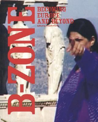B-Zone Becoming Europe and Beyond N/A 9788496540057 Front Cover