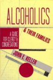 Alcoholics and Their Families : A Guide for Clergy and Congregations N/A 9780060643058 Front Cover