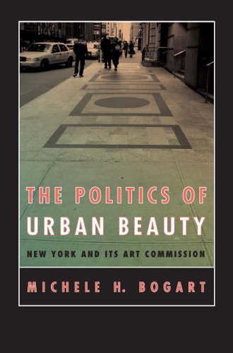 Politics of Urban Beauty New York and Its Art Commission  2006 9780226063058 Front Cover