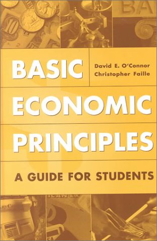 Basic Economic Principles A Guide for Students  2000 9780313310058 Front Cover