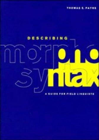 Describing Morphosyntax A Guide for Field Linguists  1997 9780521588058 Front Cover
