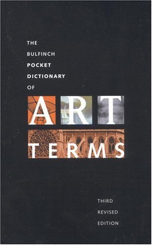 Bulfinch Pocket Dictionary of Art Terms 3rd 1992 (Revised) 9780821219058 Front Cover