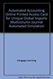 Automated Accounting Online Printed Access Card for Unique Global Imports Multicolumn Journal Automated Simulation N/A 9781111966058 Front Cover