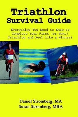 Triathlon Survival Guide Everything You Need to Know to Complete Your First (or Next) Triathlon and Feel Like a Winner! N/A 9781414018058 Front Cover