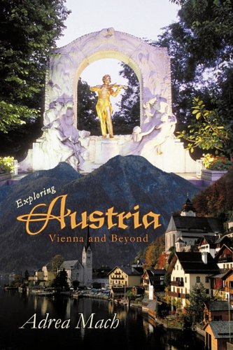 Exploring Austria Vienna and Beyond  2010 9781450278058 Front Cover