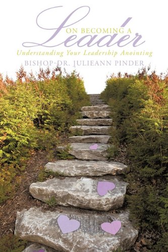 On Becoming A Leader : Understanding Your Leadership Anointing  2010 9781452005058 Front Cover