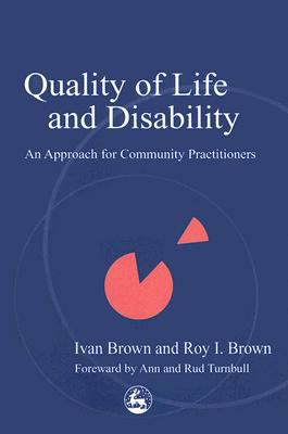 Quality of Life and Disability An Approach for Community Practitioners  2003 9781843100058 Front Cover
