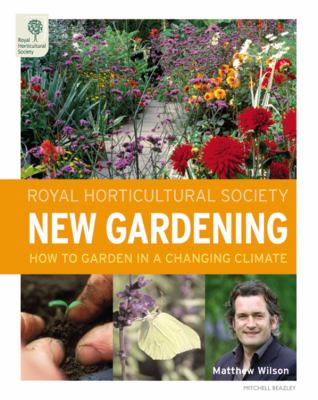 Royal Horticultural Society New Gardening How to Garden in a Changing Climate  2007 9781845333058 Front Cover