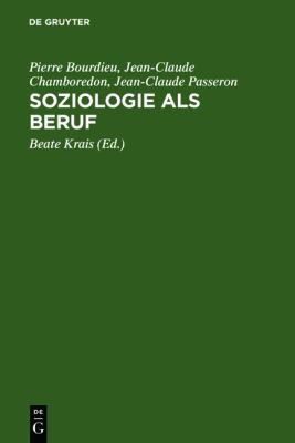 Soziologie Als Beruf Wissenschaftstheoretische Voraussetzung Soziologischer Erkenntnisse  1991 9783110130058 Front Cover