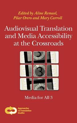 Audiovisual Translation and Media Accessibility at the Crossroads Media for All 3  2012 9789042035058 Front Cover