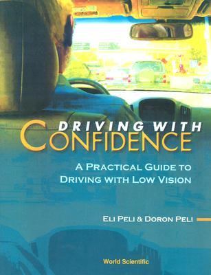 Driving with Confidence A Practical Guide to Driving with Low Vision  2002 9789810247058 Front Cover