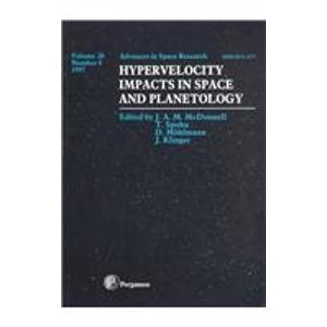 Hypervelocity Impacts in Space and Planetology Proceedings of the BO.5 Symposia of COSPAR Scientific Commission B Which Was Held During the Thirty-First COSPAR Scientific Assembly, Birmingham, UK, 14-21 July 1996  1997 9780080433059 Front Cover