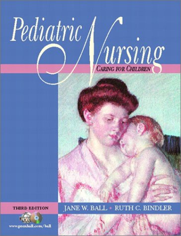 Pediatric Nursing Caring for Children 3rd 2003 (Revised) 9780130994059 Front Cover