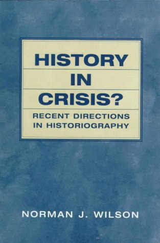 History in Crisis? Recent Directions in Historiography   1999 9780139032059 Front Cover