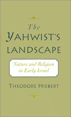 Yahwist's Landscape Nature and Religion in Early Israel  1996 9780195092059 Front Cover