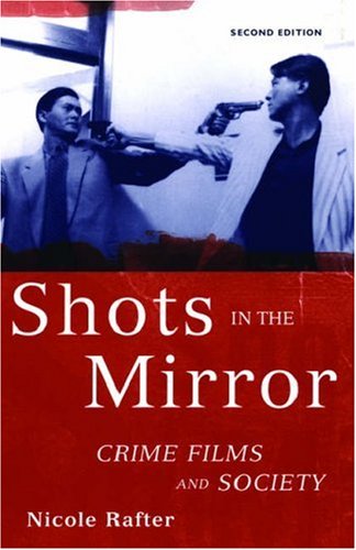Shots in the Mirror Crime Films and Society 2nd 2005 (Revised) 9780195175059 Front Cover
