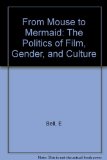 From Mouse to Mermaid The Politics of Film, Gender, and Culture  1995 9780253329059 Front Cover