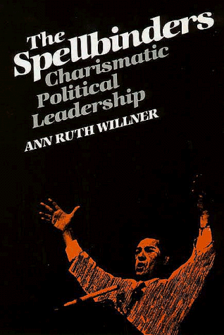 Spellbinders Charismatic Political Leadership  1984 (Reprint) 9780300034059 Front Cover