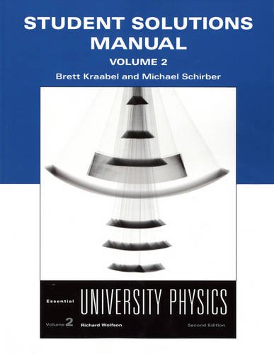 Student Solutions Manual for Essential University Physics, Volume 2  2nd 2012 (Revised) 9780321712059 Front Cover