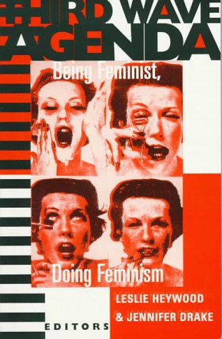 Third Wave Agenda Being Feminist, Doing Feminism  1997 9780816630059 Front Cover