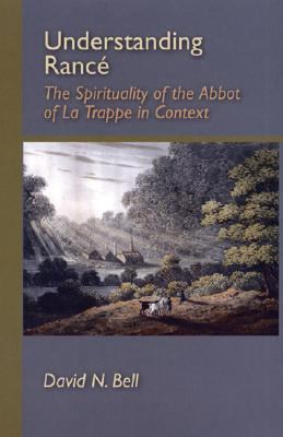Understanding Rance The Spirituality of the Abbot of la Trappe in Context  2005 9780879071059 Front Cover