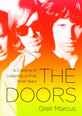 The Doors: A Lifetime of Listening to Five Wild Years Library Edition  2011 9781455122059 Front Cover