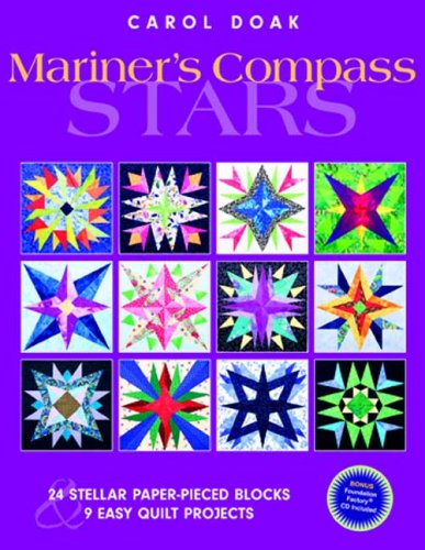 Mariner's Compass Stars 24 Stellar Paper-Pieced Blocks and 9 Easy Quilt Projects  2007 9781571204059 Front Cover