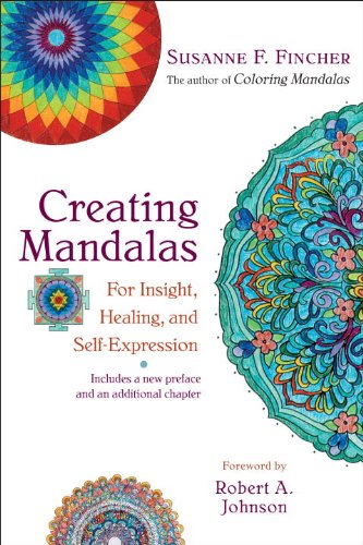 Creating Mandalas For Insight, Healing, and Self-Expression  2010 9781590308059 Front Cover