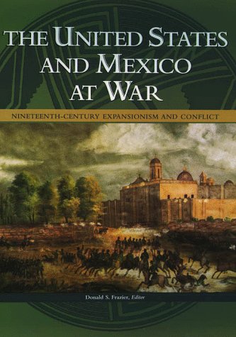 United States and Mexico at War Nineteenth-Century Expansionism and Conflict N/A 9780028646060 Front Cover