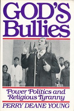 God's Bullies Power Politics and Religious Tyranny N/A 9780030597060 Front Cover