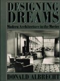 Designing Dreams : Modern Architecture in the Movies N/A 9780060961060 Front Cover
