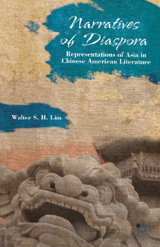 Narratives of Diaspora Representations of Asia in Chinese American Literature  2013 9780230340060 Front Cover