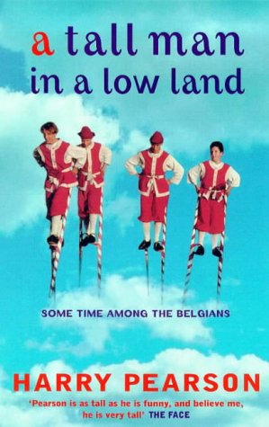 Tall Man in a Low Land Some Time among the Belgians  1999 9780349112060 Front Cover