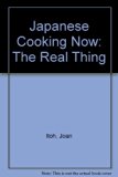Japanese Cooking Now : The Real Thing N/A 9780446512060 Front Cover