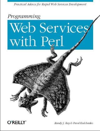 Programming Web Services with Perl Practical Advice for Rapid Web Services Development  2002 9780596002060 Front Cover