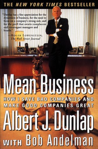 Mean Business How I Save Bad Companies and Make Good Companies Great  1997 9780684844060 Front Cover