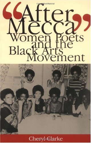 After Mecca Women Poets and the Black Arts Movement  2005 9780813534060 Front Cover