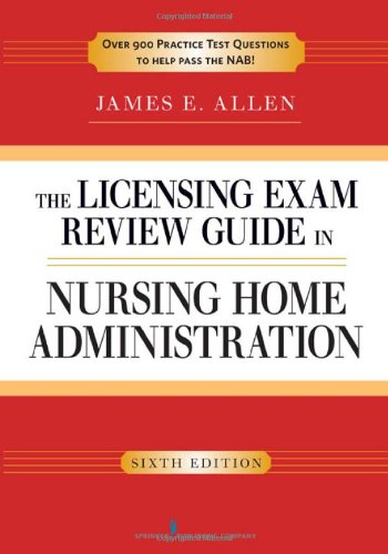 Licensing Exam Review Guide in Nursing Home Administration  6th 2011 9780826107060 Front Cover