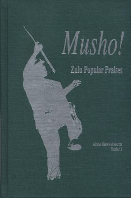 Musho! Zulu Popular Praises  1991 9780870133060 Front Cover
