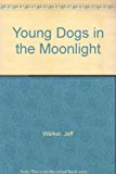 Young Dogs in the Moonlight N/A 9780899240060 Front Cover