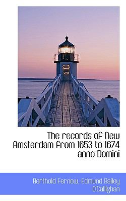 Records of New Amsterdam from 1653 to 1674 Anno Domini  N/A 9781116797060 Front Cover