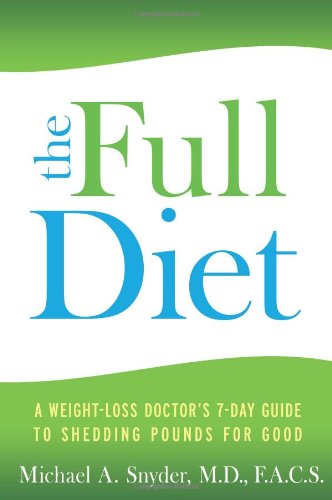 Full Diet A Weight-Loss Doctor's 7-Day Guide to Shedding Pounds for Good N/A 9781401929060 Front Cover