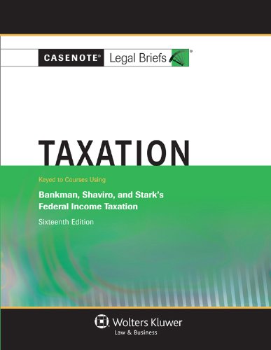 Taxation: Keyed to Courses Using Bankman, Shaviro, and Stark's Federal Income Taxation  2012 9781454808060 Front Cover